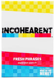 Incohearent Fresh Phrases Expansion Pack #1